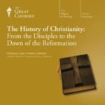The Great Courses: The History of Christianity